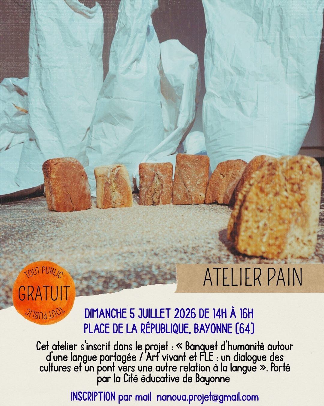 Atelier Pain & Partage ! Envie de partager un moment convivial et créatif autour du pain ? Rendez vous :
Dimanche 5 juillet 2026
De 14h à 16h
Place de la République, Bayonne
Gratuit (sur inscription)
Inscription par mail : nanoua.projet@gmail.com
Le pain fabriqué durant cet atelier sera partagé à l'issue du spectacle « Un jour sans pain » joué le soir même à 18h au Rail Bayonnais.
Un projet soutenu et financé par la @citeeducativedebayonne
Tissé avec les acteurs locaux (@escm_bayonne , @la_cimade, @etorkinekin, le CESF et le Collège Camus), ce rendez-vous est un moment de partage idéal pour favoriser le lien social et le dialogue des cultures.
